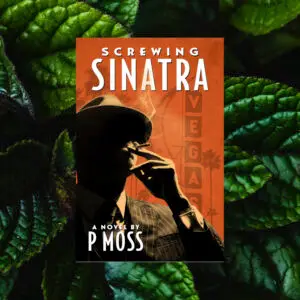 SCREWING SINATRA BY P MOSS
